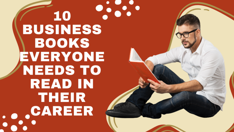 10 business books everyone needs to read in their career